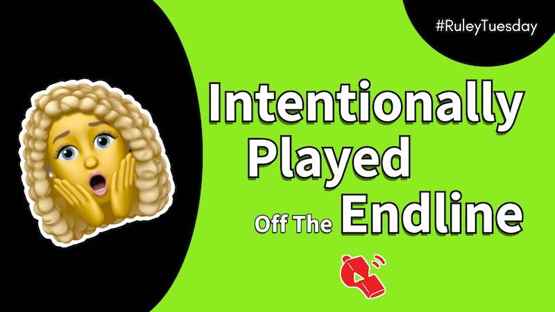 Playing The Ball Intentionally Off The End Line How To Apply The 