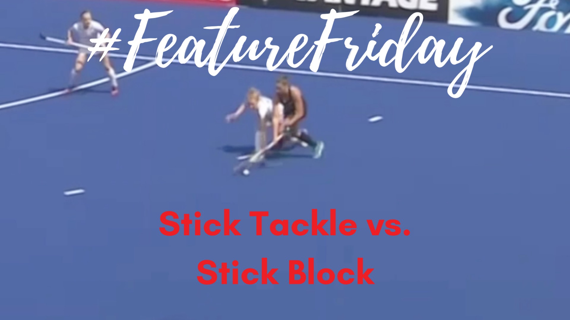 Hockey Rules and Interpretations Stick Tackle vs. Stick Block 