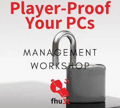 Player-Proof Your PCs Workshop Replay