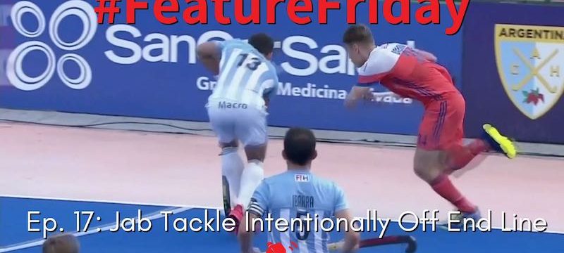 jab tackle intentionally over back-line penalty corner