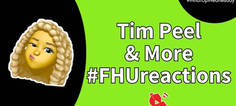 Tim Peel (NHL) & More #FHUreactions | #WhatUpWednesday Ep. 26